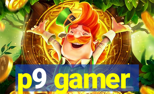p9 gamer